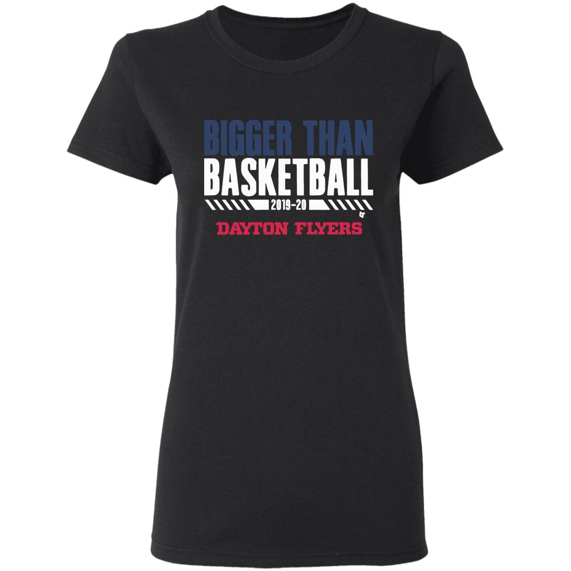 Dayton Bigger Than Basketball 2020 T-Shirt - Teechipus