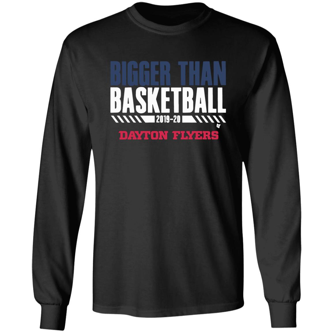 Dayton Bigger Than Basketball 2020 T-Shirt - Teechipus