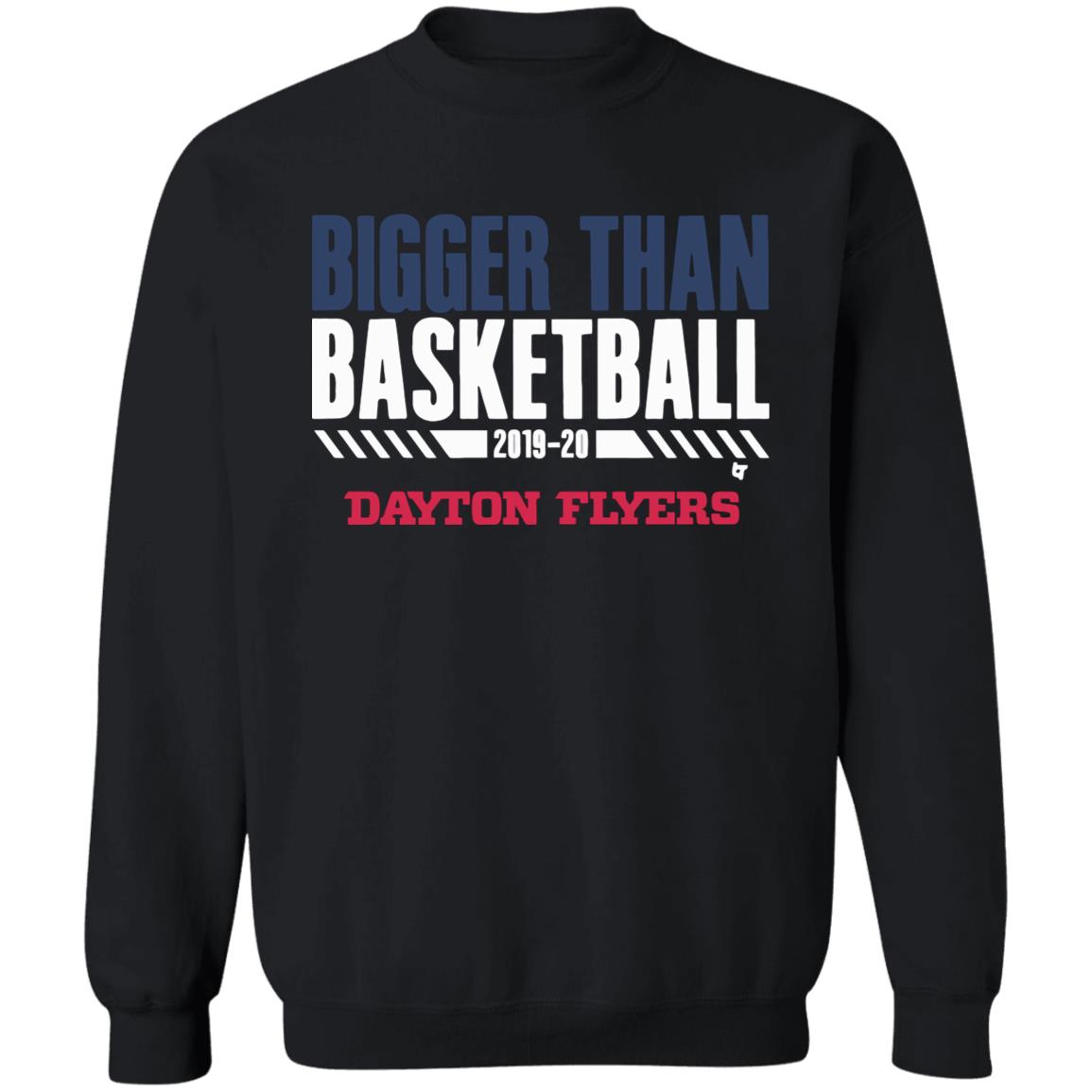 Dayton Bigger Than Basketball 2020 T-Shirt - Teechipus