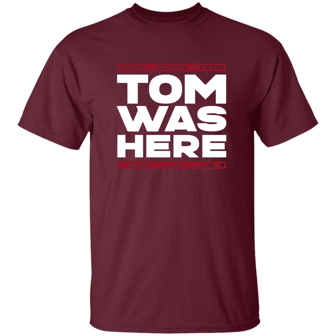 Tom Brady Tom was here shirt - Teechipus