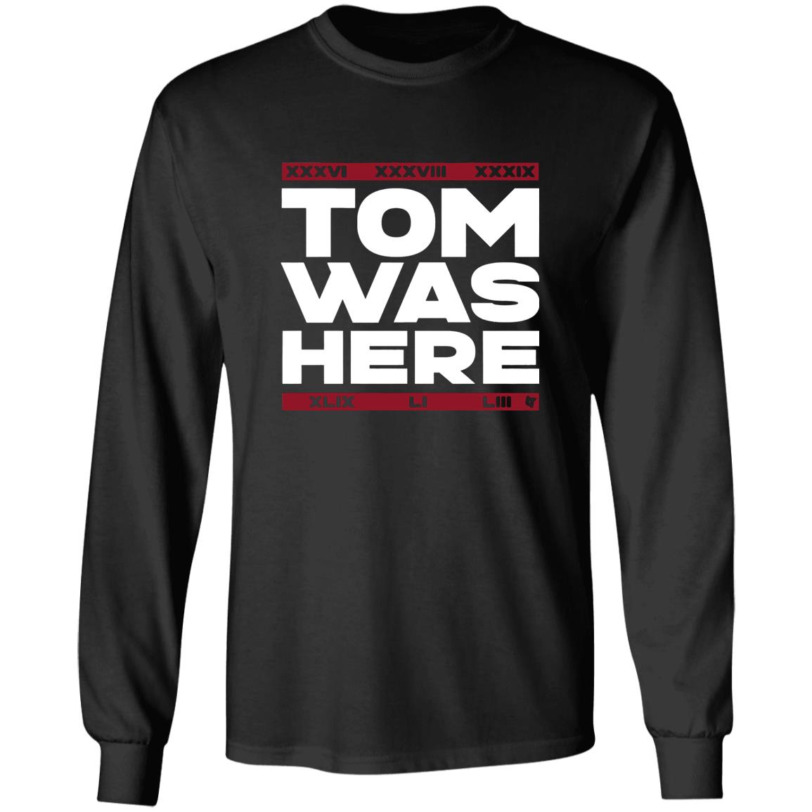 Tom Brady Tom was here shirt - Teechipus