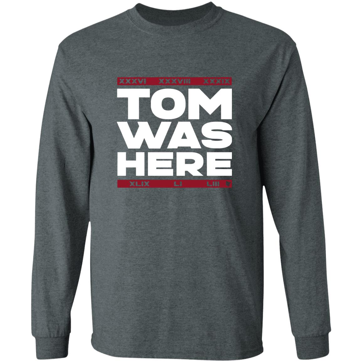 Tom Brady Tom was here shirt - Teechipus