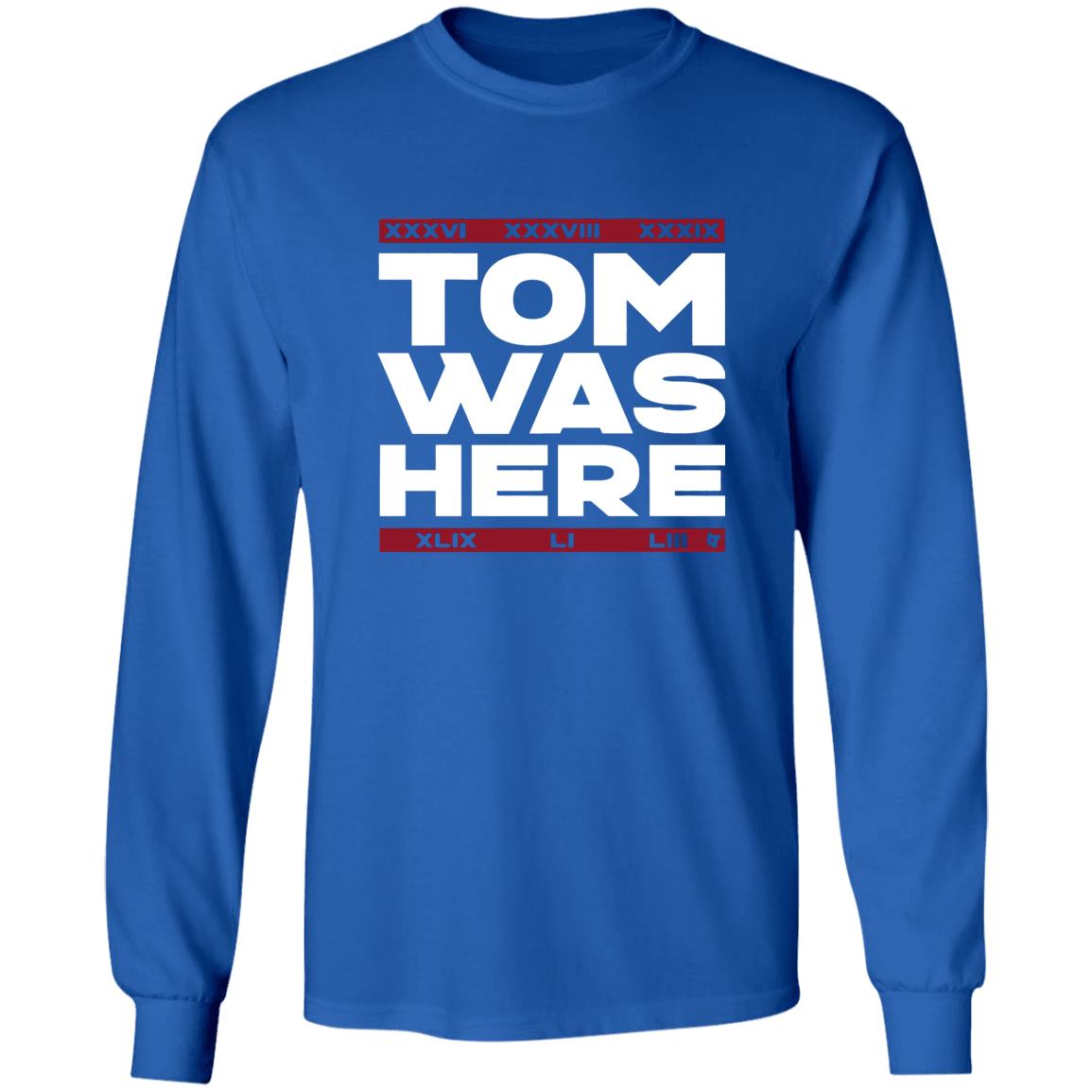 Tom Brady Tom was here shirt - Teechipus