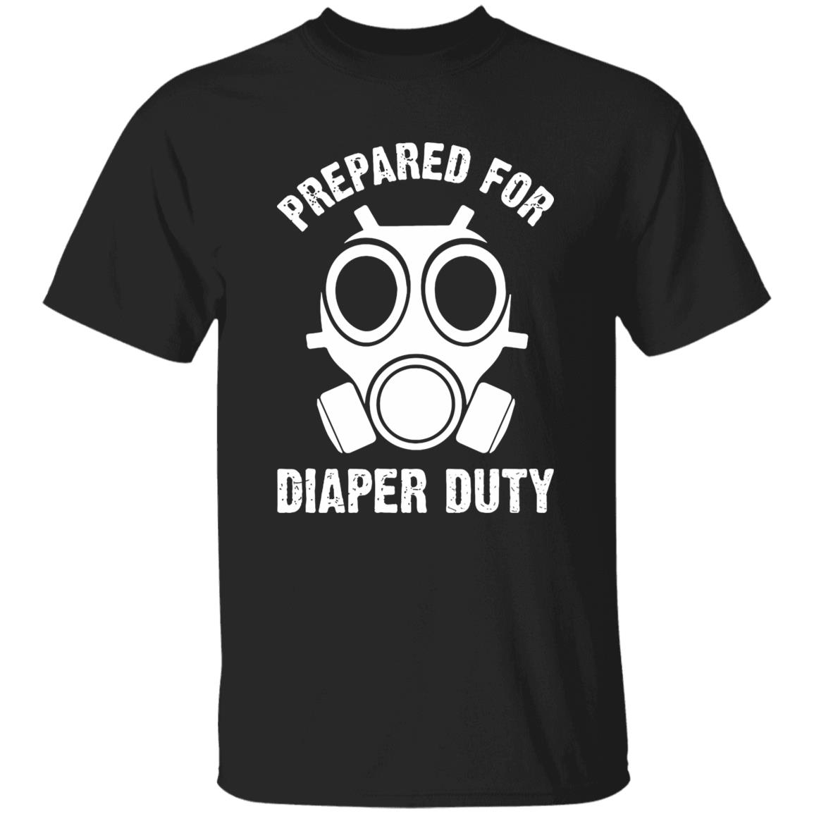 Prepared For Diaper Duty T Shirt - Teechipus