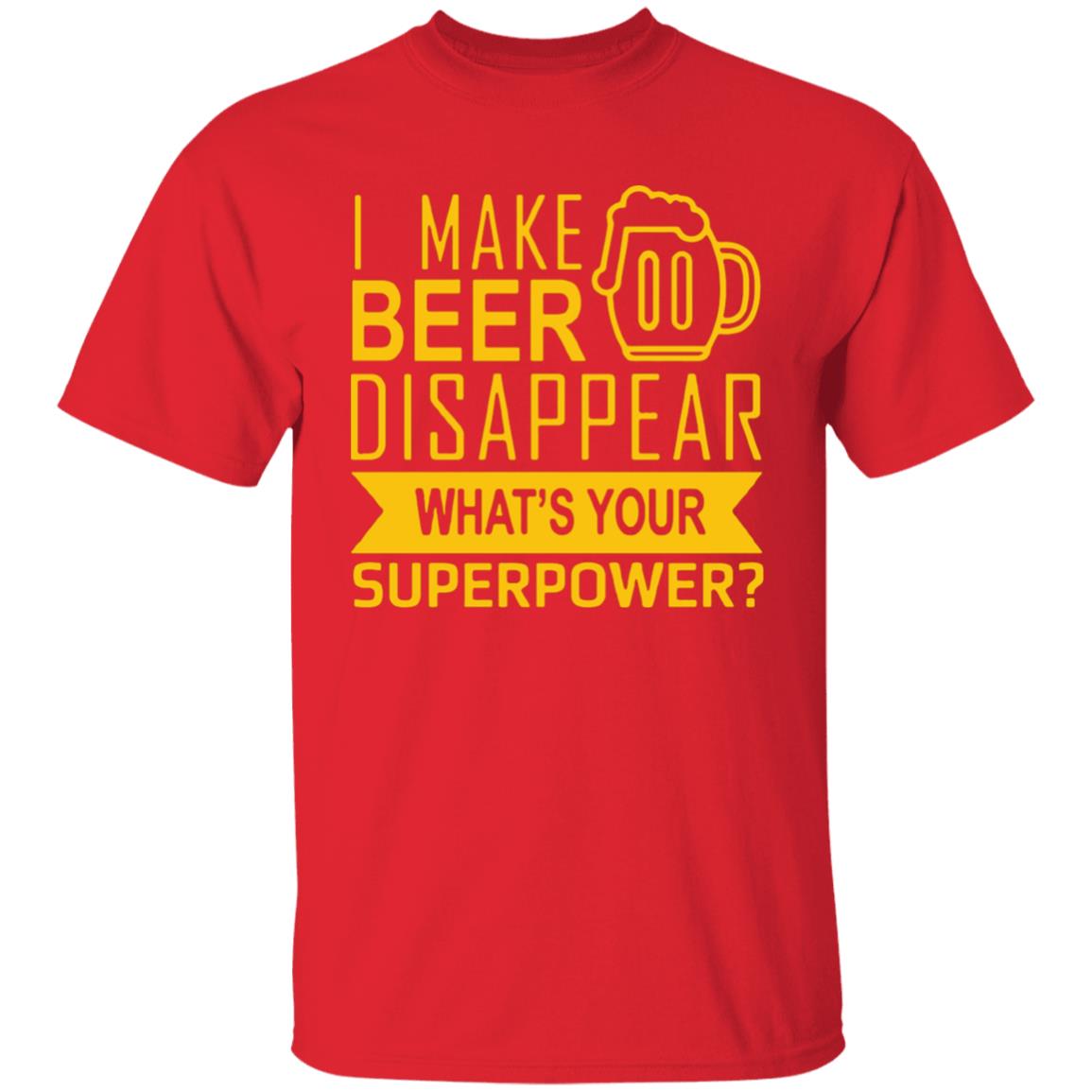 I Make Beer Disappear What's Your Superpower? T-shirt - Teechipus