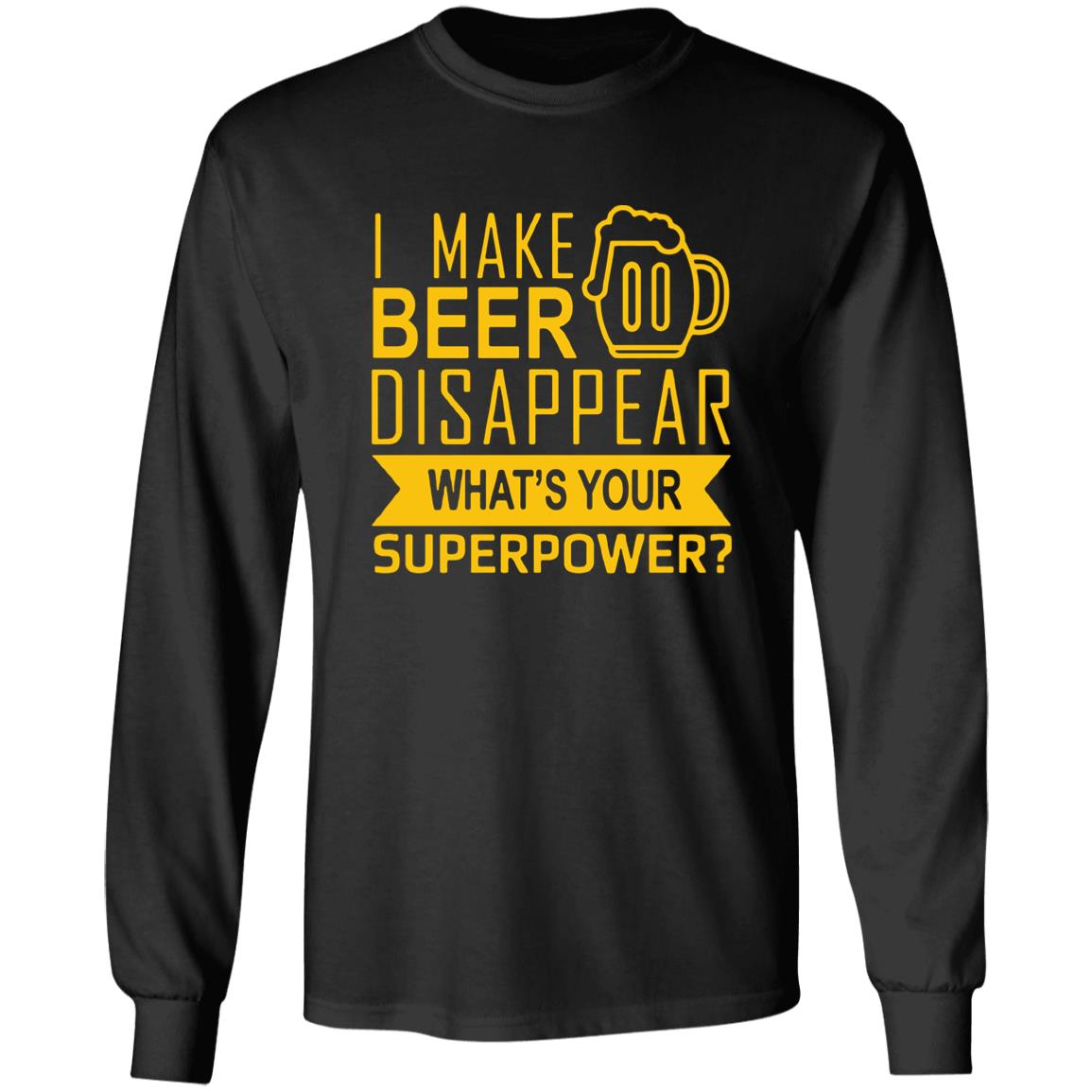 I Make Beer Disappear What's Your Superpower? T-shirt - Teechipus