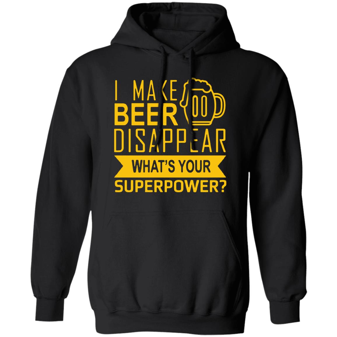 I Make Beer Disappear What's Your Superpower? T-shirt - Teechipus