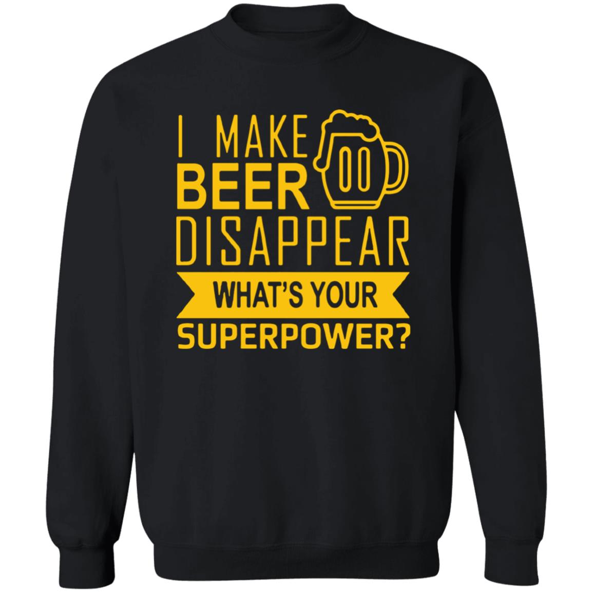 I Make Beer Disappear What's Your Superpower? T-shirt - Teechipus