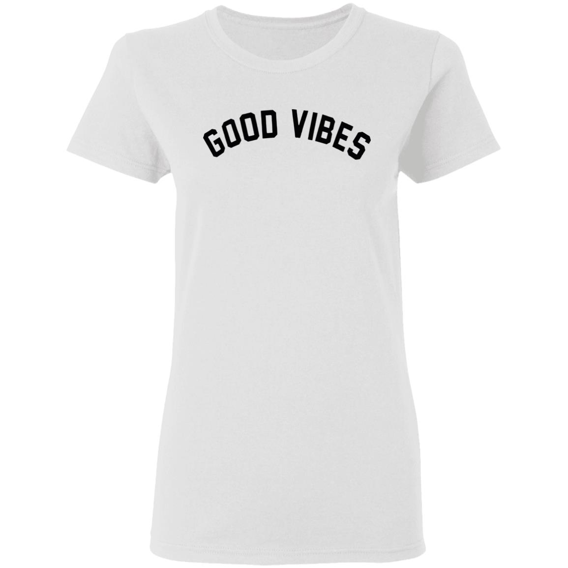 Good Vibes T-Shirt - Teechipus