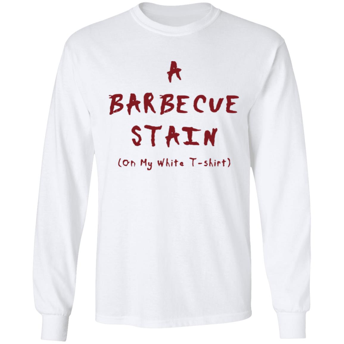 A Barbecue Stain On My White T-shirt lyrics - Teechipus