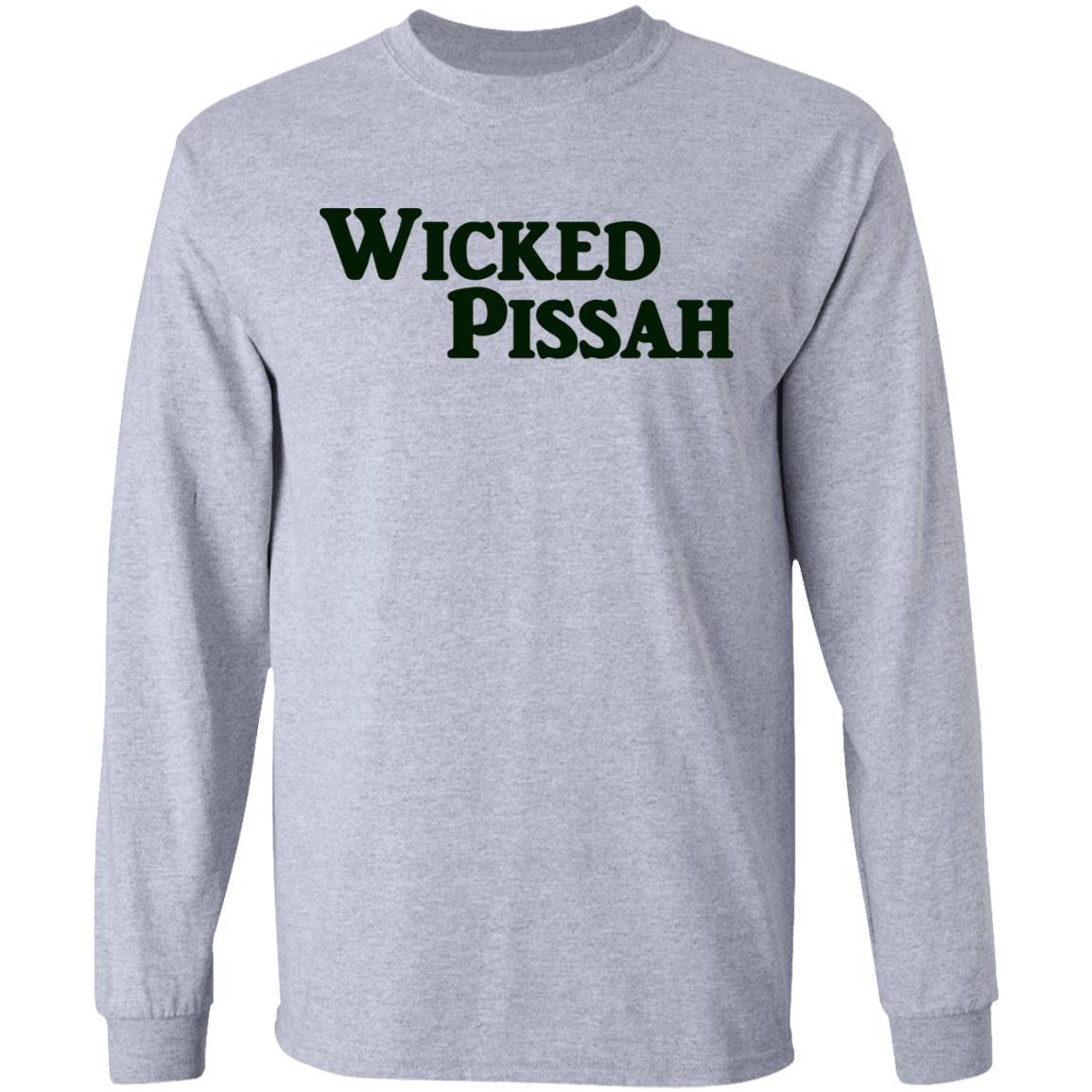 Wicked Pissah Hoodie Long Sleeve T Shirt - Teechipus