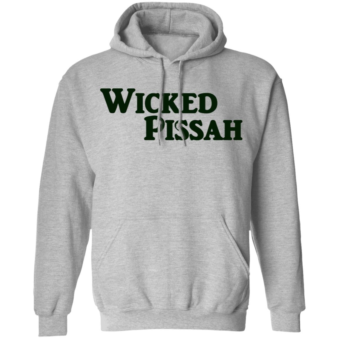 Wicked Pissah Hoodie Long Sleeve T Shirt - Teechipus