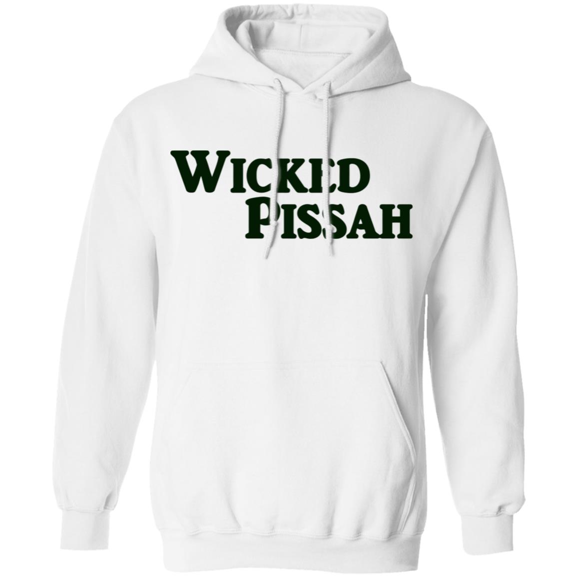 Wicked Pissah Hoodie Long Sleeve T Shirt - Teechipus