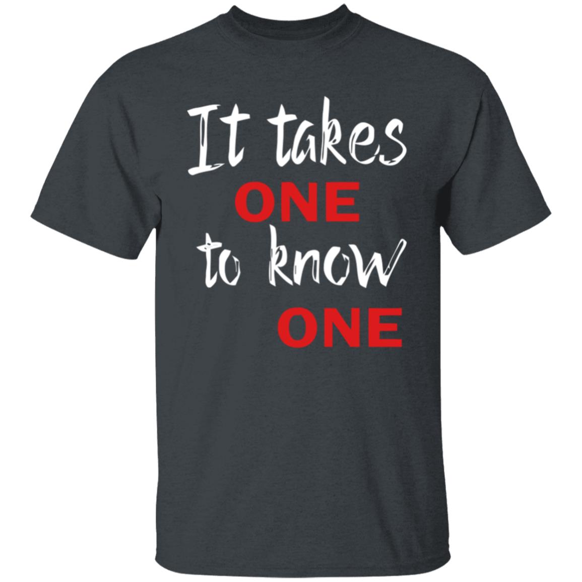 It Takes One to Know One Shirt Black - Teechipus