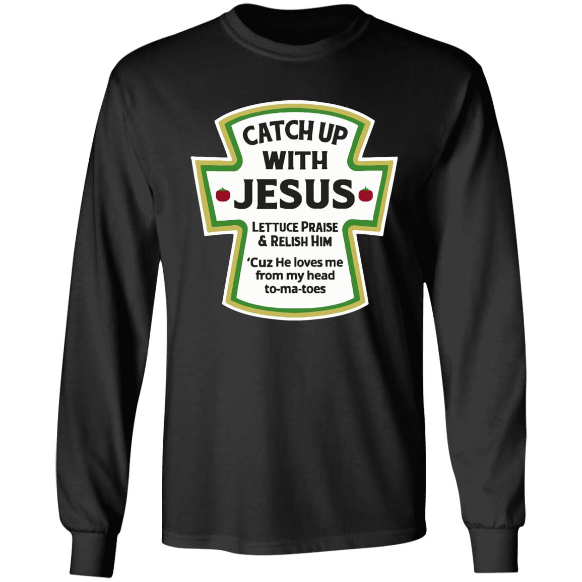 Catch Up With Jesus Ketchup Hoodie Funny Christian Gift Pullover Hoodie - Teechipus