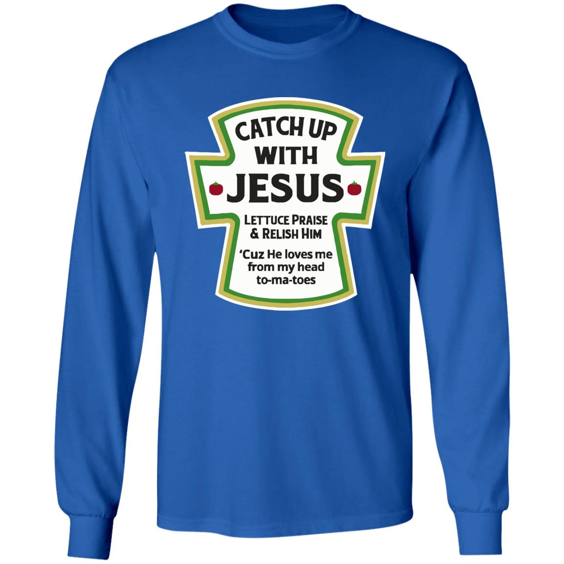 Catch Up With Jesus Ketchup Hoodie Funny Christian Gift Pullover Hoodie - Teechipus