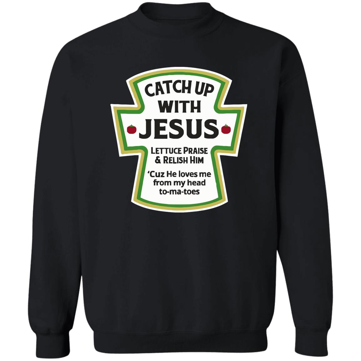 Catch Up With Jesus Ketchup Hoodie Funny Christian Gift Pullover Hoodie - Teechipus
