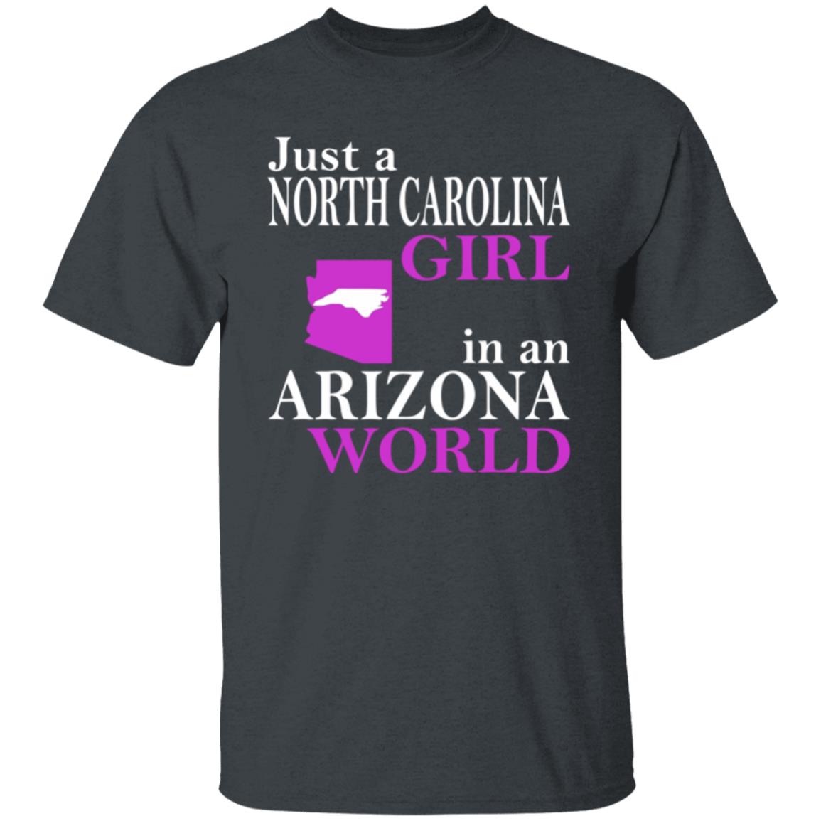 Just a North Carolina Girl in an Arizona World Hoodie T Shirt - Teechipus