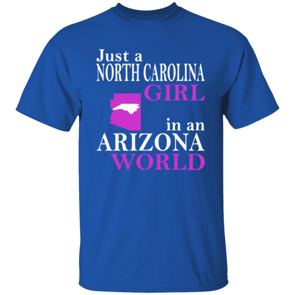 Just a North Carolina Girl in an Arizona World Hoodie T Shirt - Teechipus