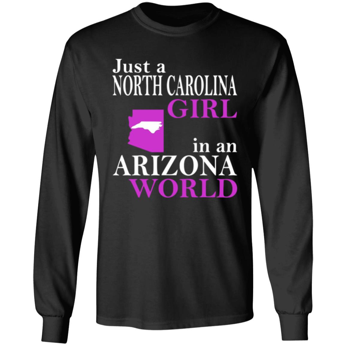 Just a North Carolina Girl in an Arizona World Hoodie T Shirt - Teechipus