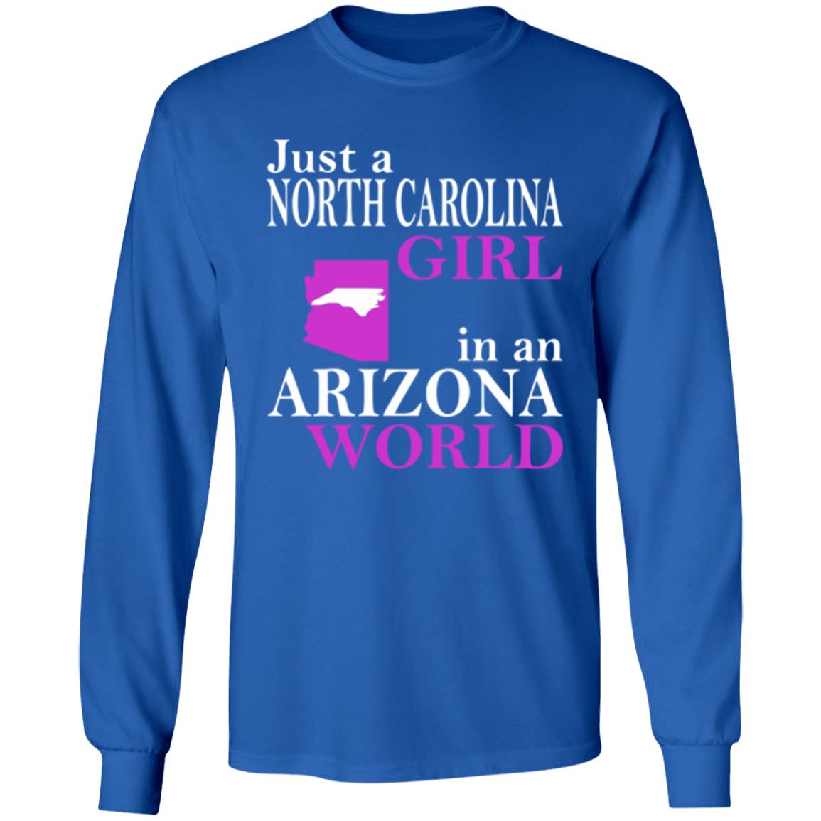 Just a North Carolina Girl in an Arizona World Hoodie T Shirt - Teechipus