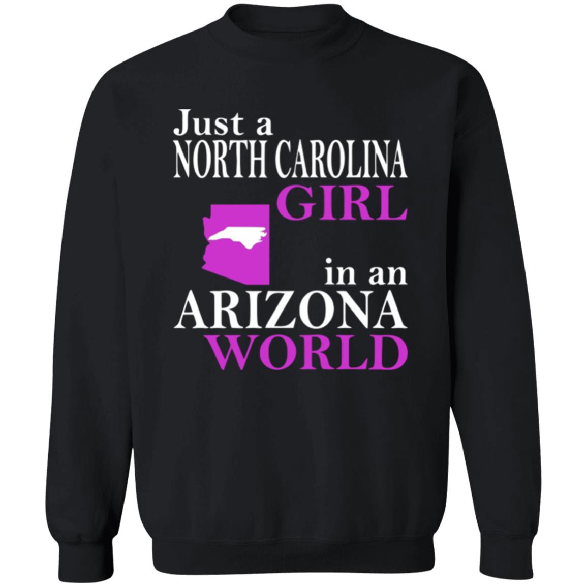 Just a North Carolina Girl in an Arizona World Hoodie T Shirt - Teechipus