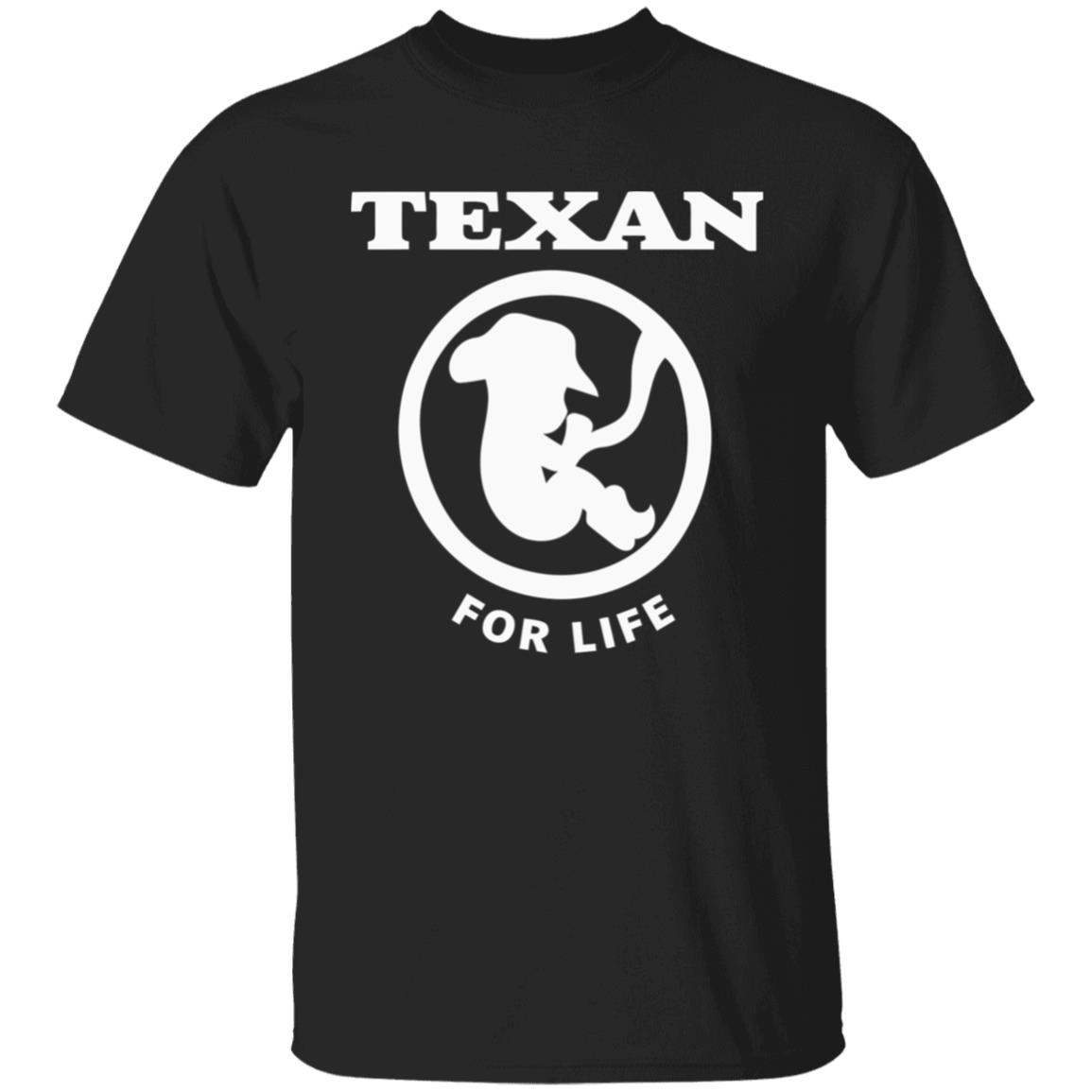 Pro life Texan T shirt Hoodie Sweatshirt - Teechipus
