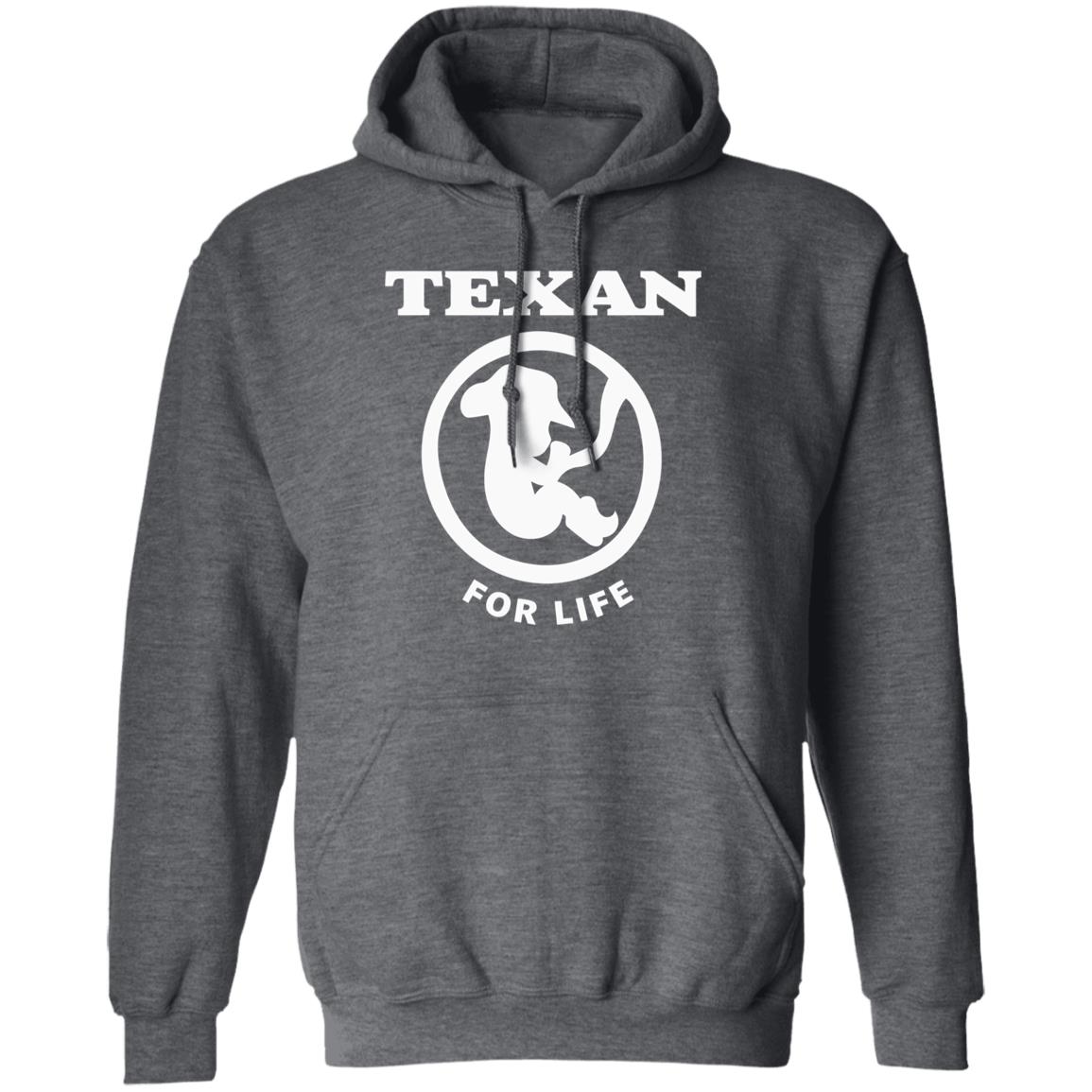 Pro life Texan T shirt Hoodie Sweatshirt - Teechipus