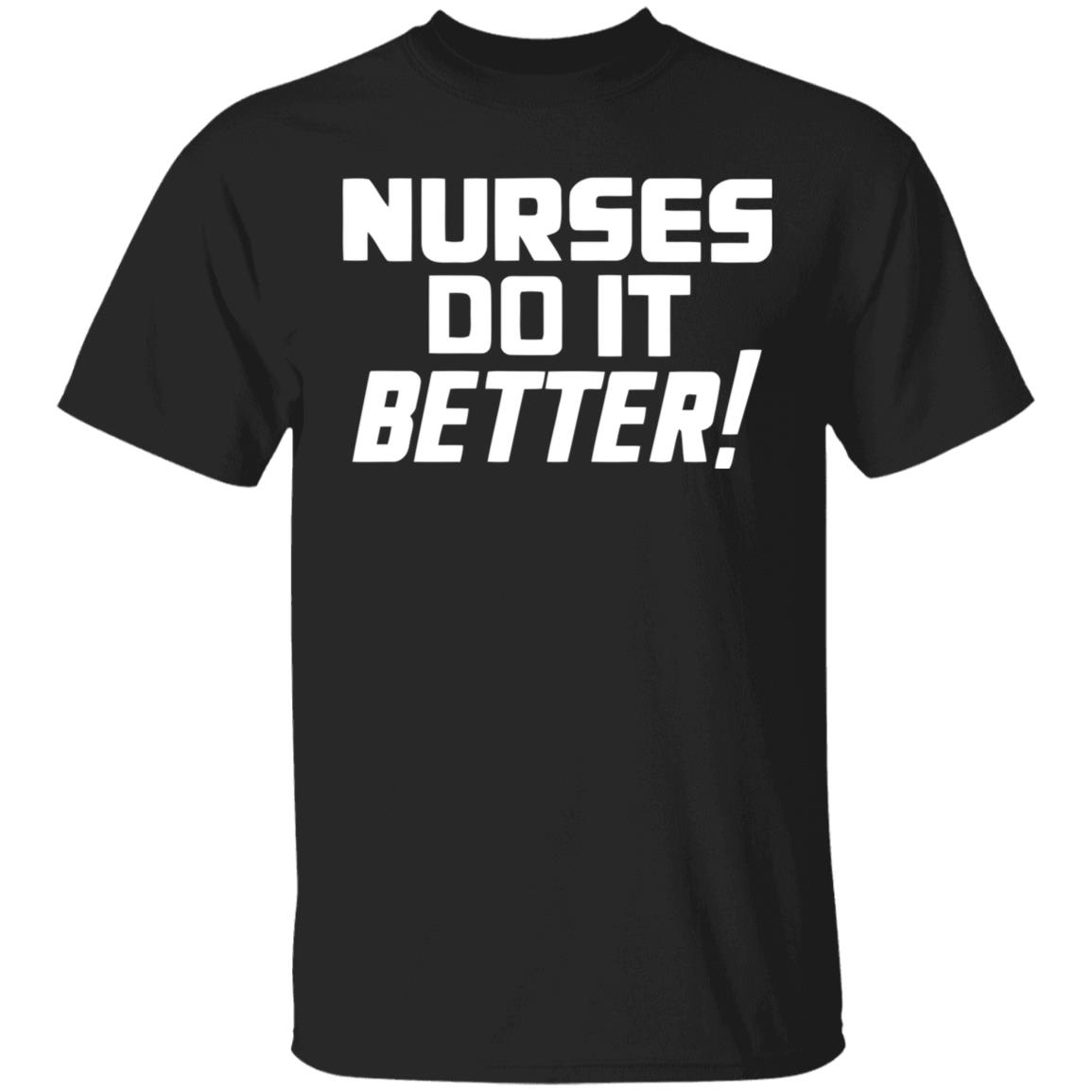 2020coloringshirts – Nurses Do It Better Shirt Black Hoodie T Shirt - Teechipus