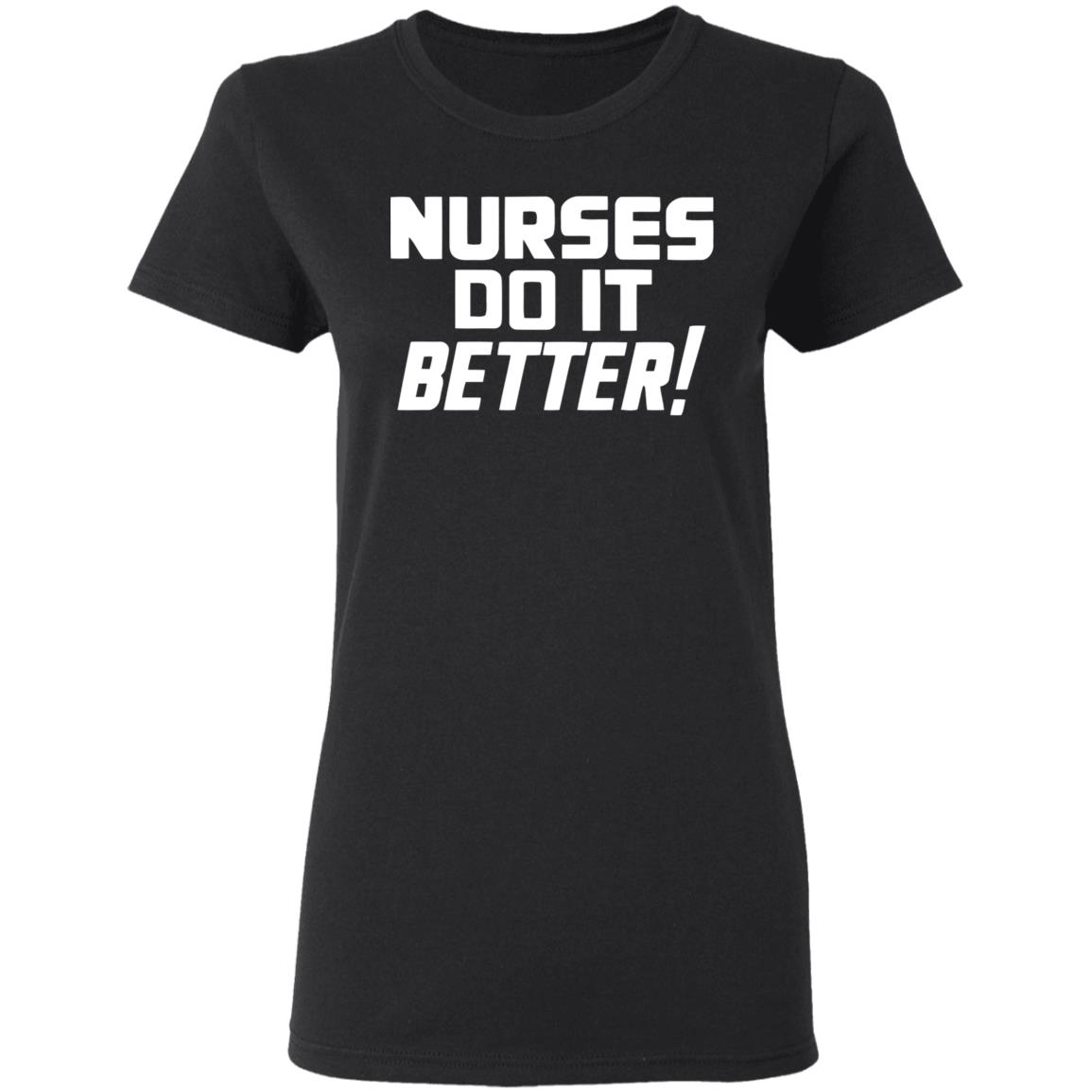 2020coloringshirts – Nurses Do It Better Shirt Black Hoodie T Shirt - Teechipus