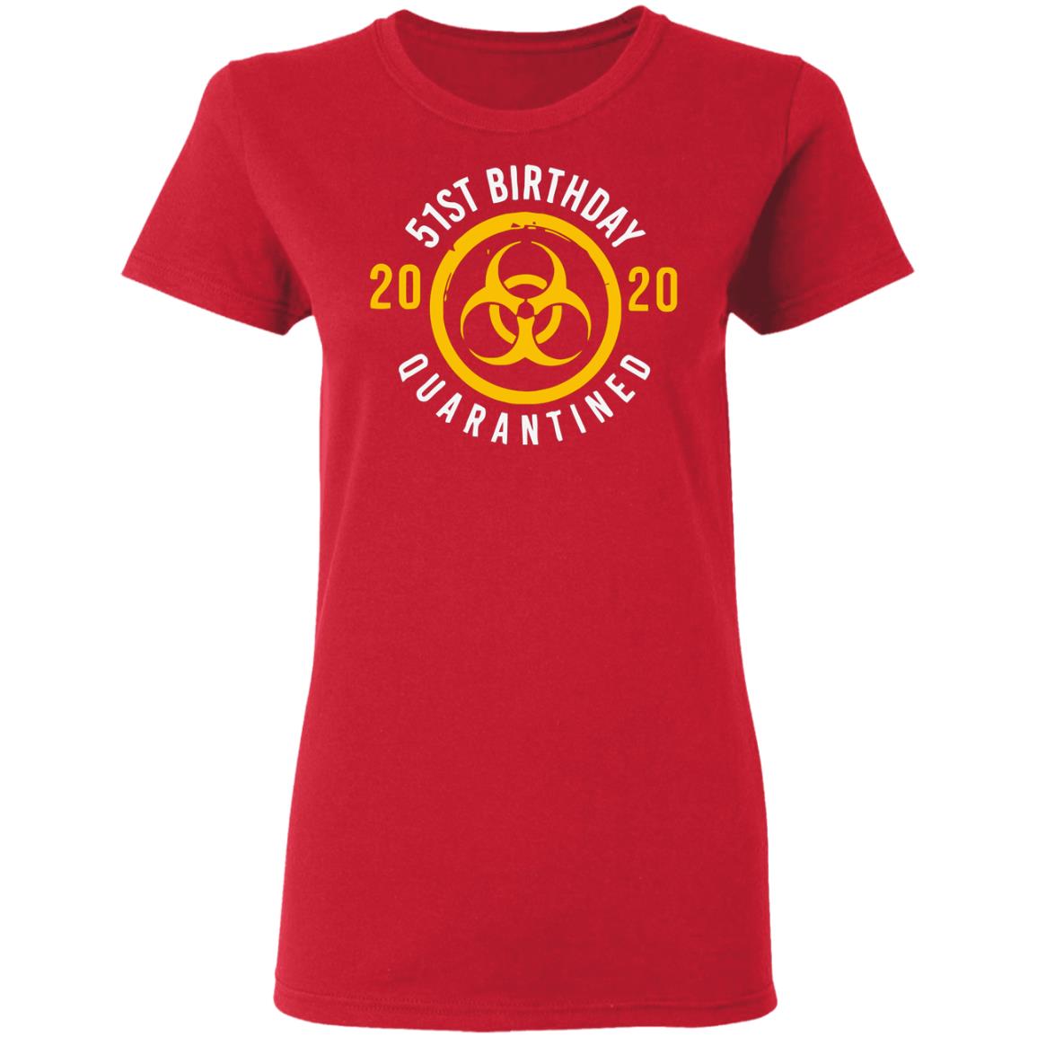 Biological hazard 51st Birthday 2020 quarantined Shirt - Teechipus
