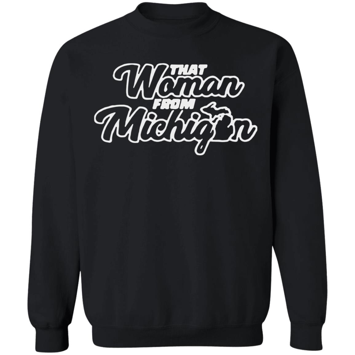 That Woman From Michigan Shirt Black Hoodie Sweatshirt - Teechipus