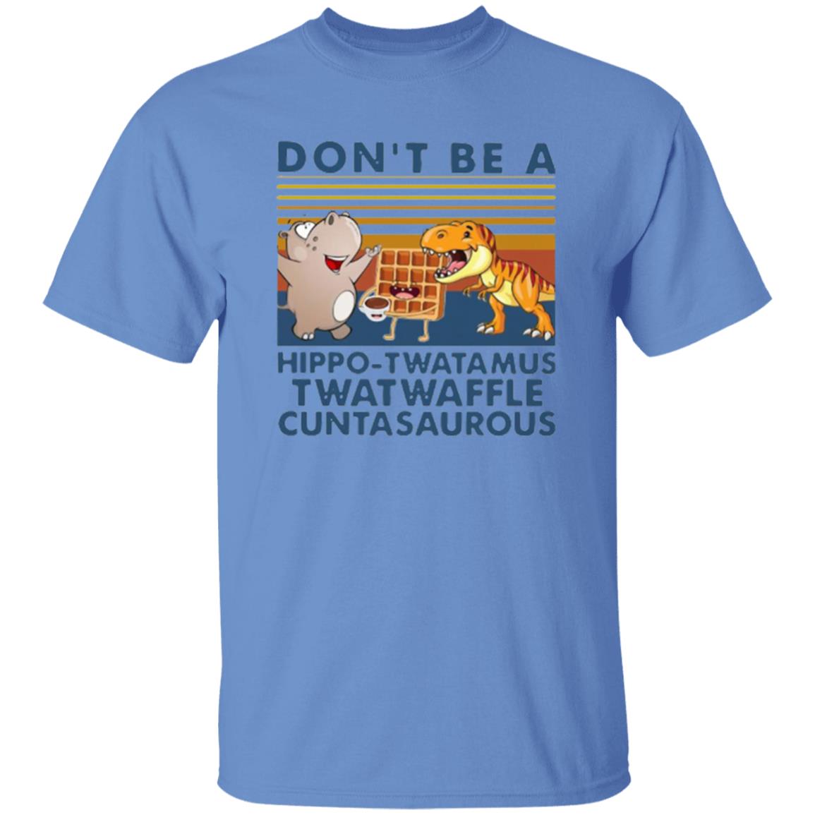 Don't Be A Hippo Twatamus Twatwaffle Cuntasaurous Vintage Shirt - Teechipus