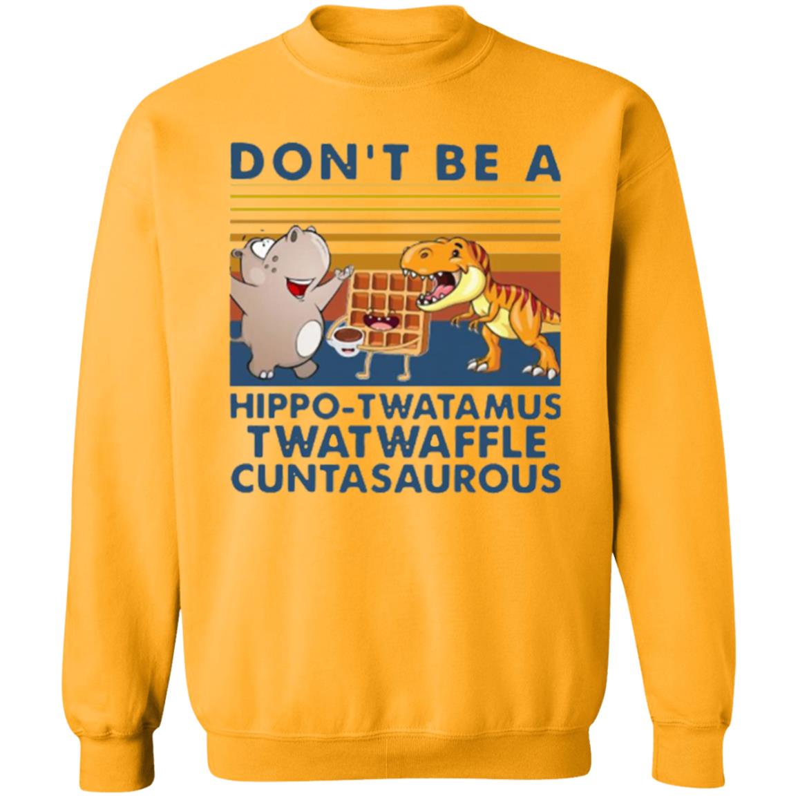 Don't Be A Hippo Twatamus Twatwaffle Cuntasaurous Vintage Shirt - Teechipus