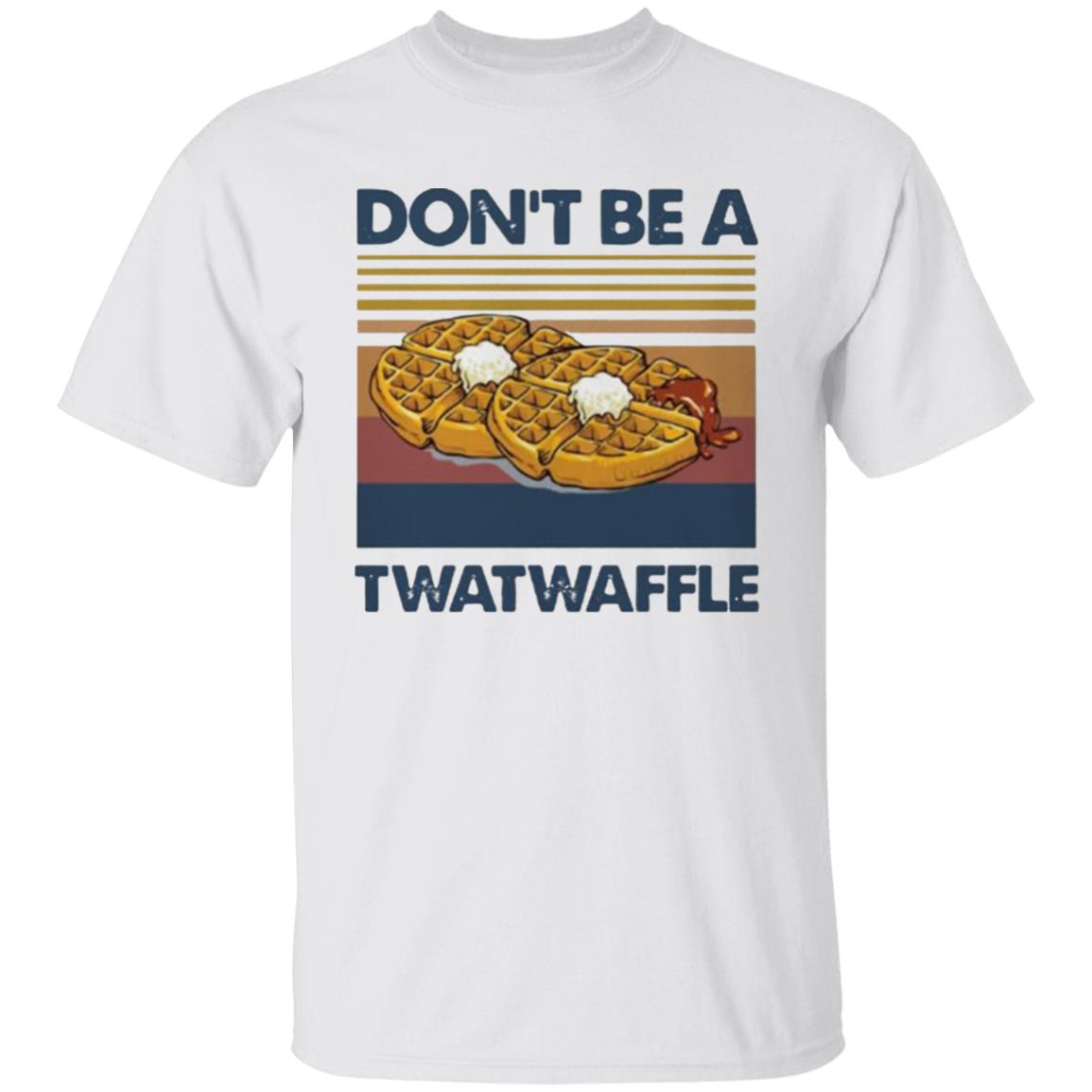 Don’t Be A Twatwaffle Vintage Shirt - Teechipus