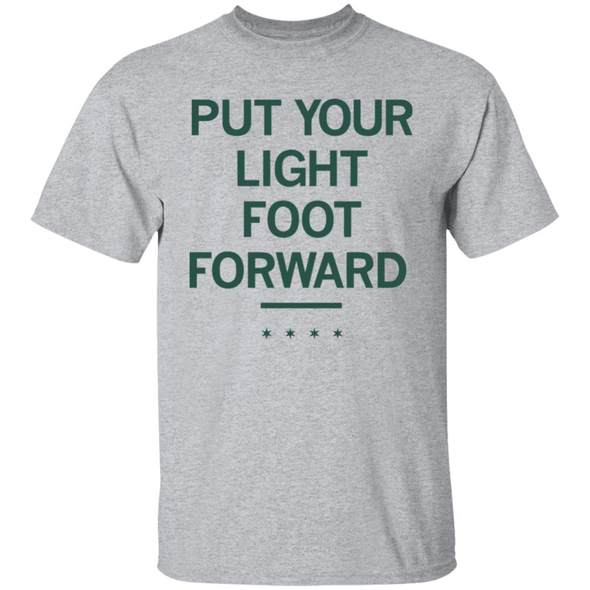 LIGHT FOOT FORWARD T Shirt - Teechipus