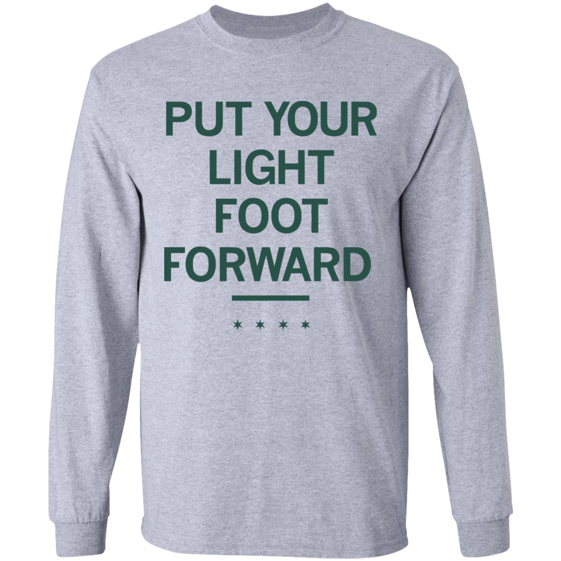 LIGHT FOOT FORWARD T Shirt - Teechipus