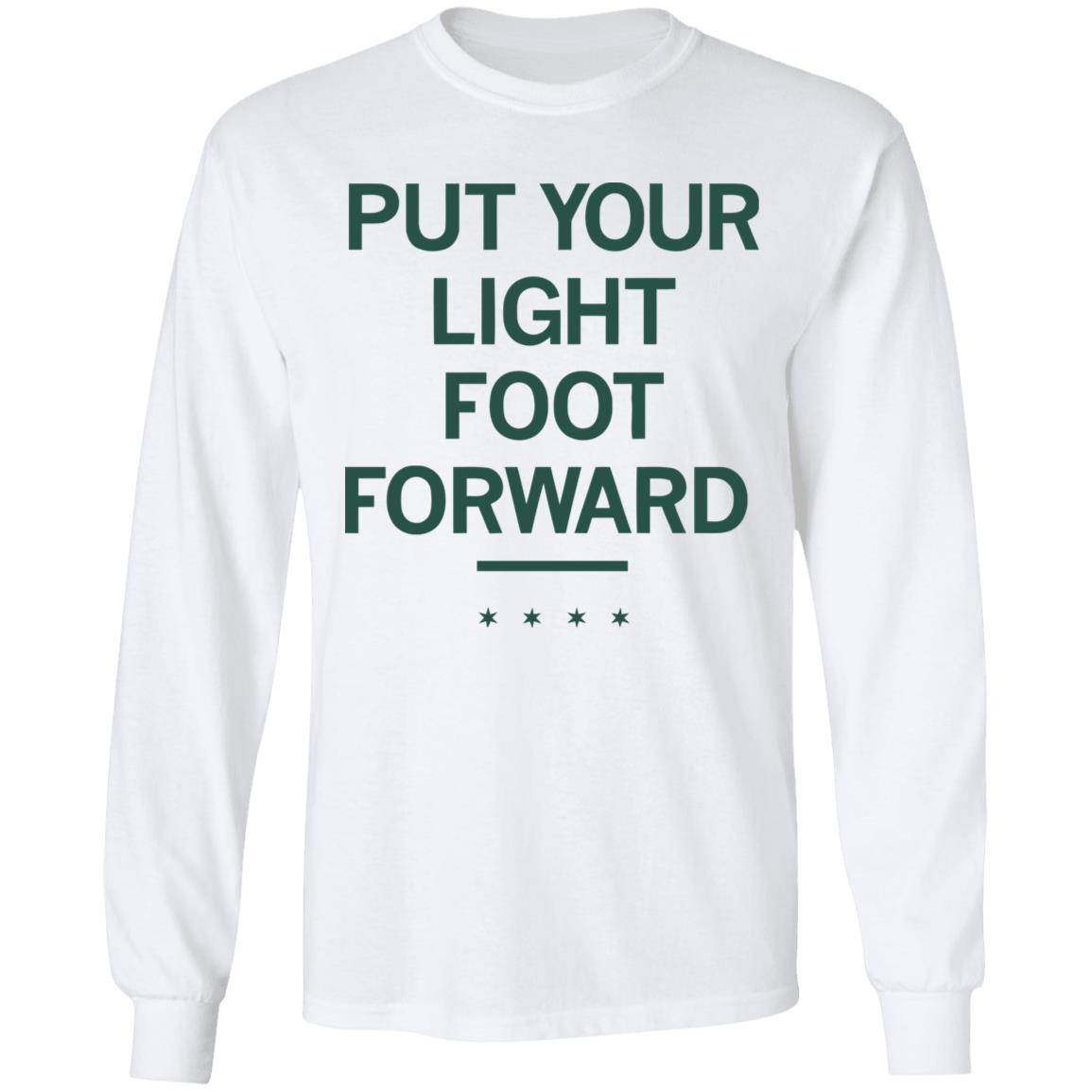 LIGHT FOOT FORWARD T Shirt - Teechipus