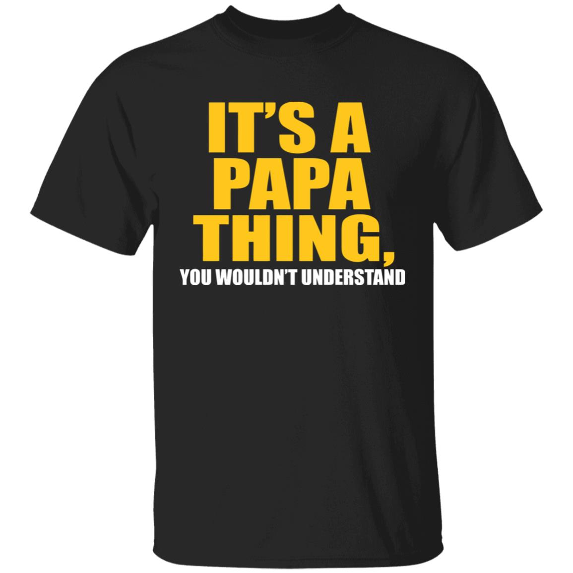 It's A Papa Thing You Wouldn't Understand Premium T-Shirt - Teechipus