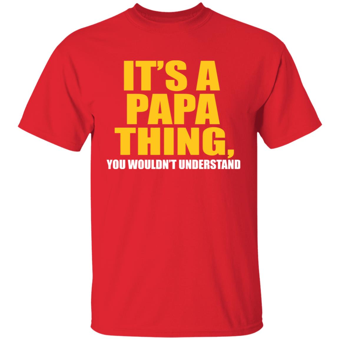It's A Papa Thing You Wouldn't Understand Premium T-Shirt - Teechipus