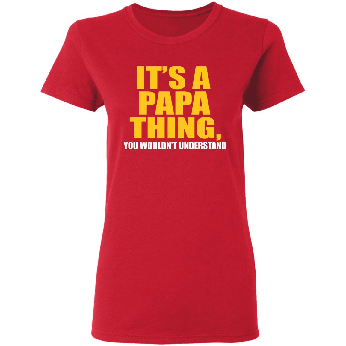 It's A Papa Thing You Wouldn't Understand Premium T-Shirt - Teechipus