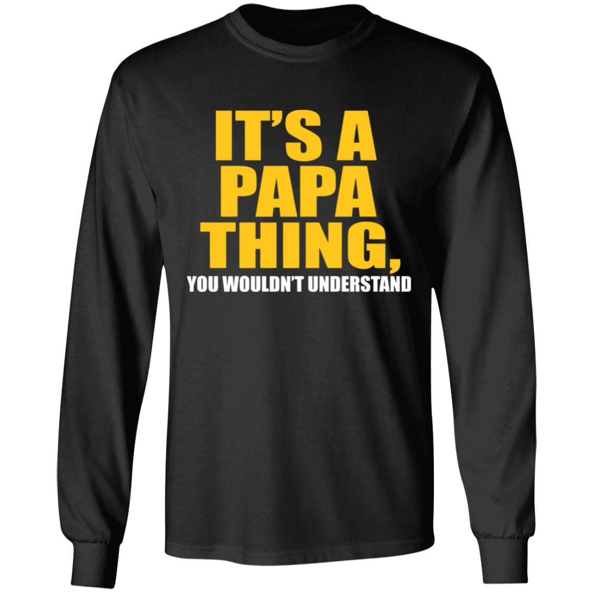 It's A Papa Thing You Wouldn't Understand Premium T-Shirt - Teechipus
