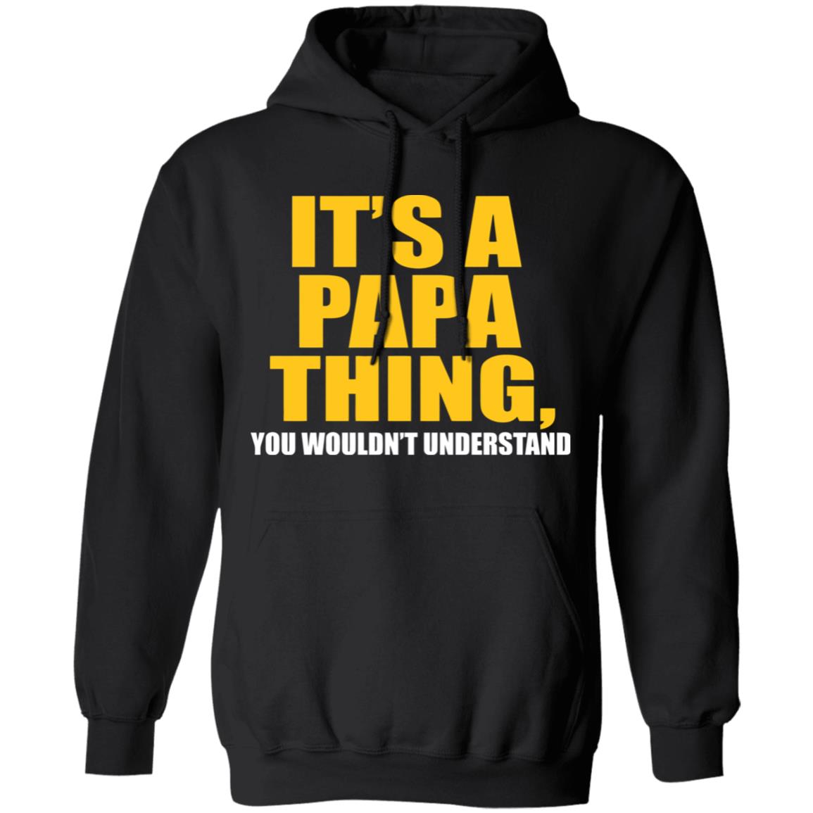 It's A Papa Thing You Wouldn't Understand Premium T-Shirt - Teechipus