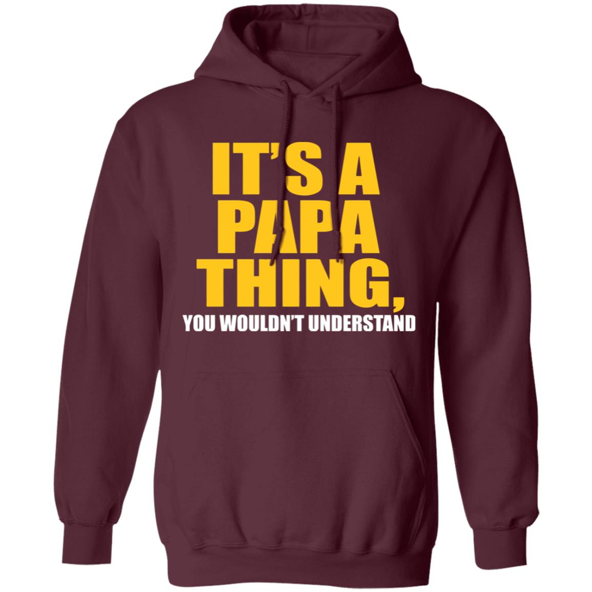 It's A Papa Thing You Wouldn't Understand Premium T-Shirt - Teechipus