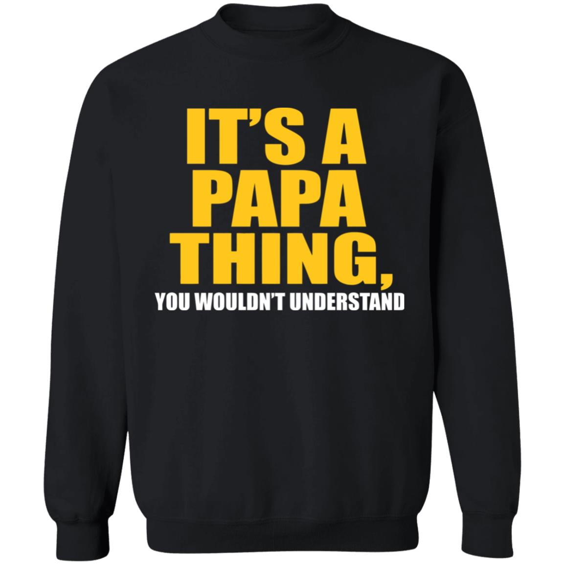 It's A Papa Thing You Wouldn't Understand Premium T-Shirt - Teechipus