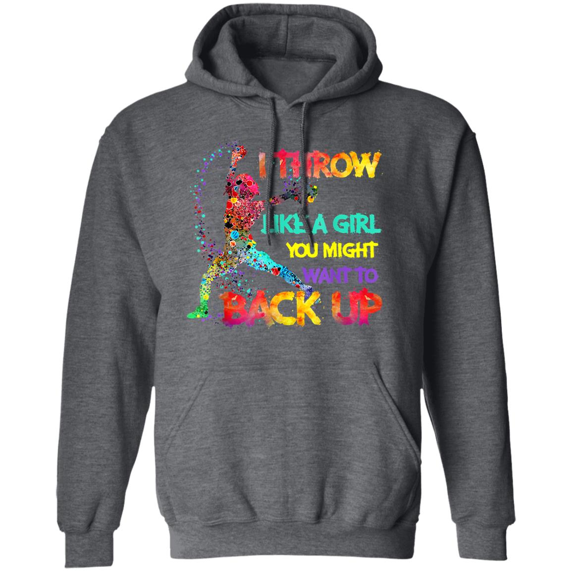 I Throw Like A Girl You Might Want To Back Up Softball Gifts T-Shirt - Teechipus