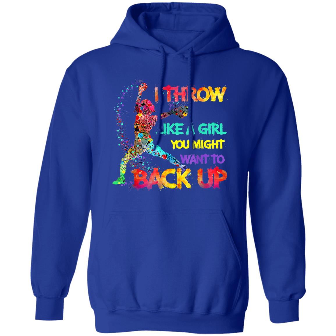 I Throw Like A Girl You Might Want To Back Up Softball Gifts T-Shirt - Teechipus