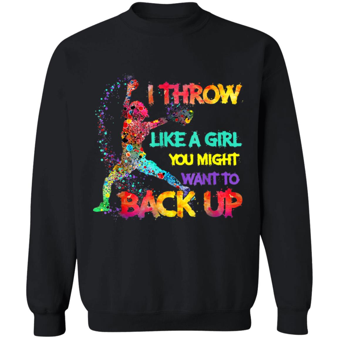 I Throw Like A Girl You Might Want To Back Up Softball Gifts T-Shirt - Teechipus