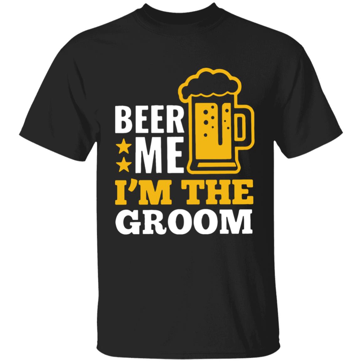 Beer Me I'm The Groom Marriage T-Shirt - Teechipus