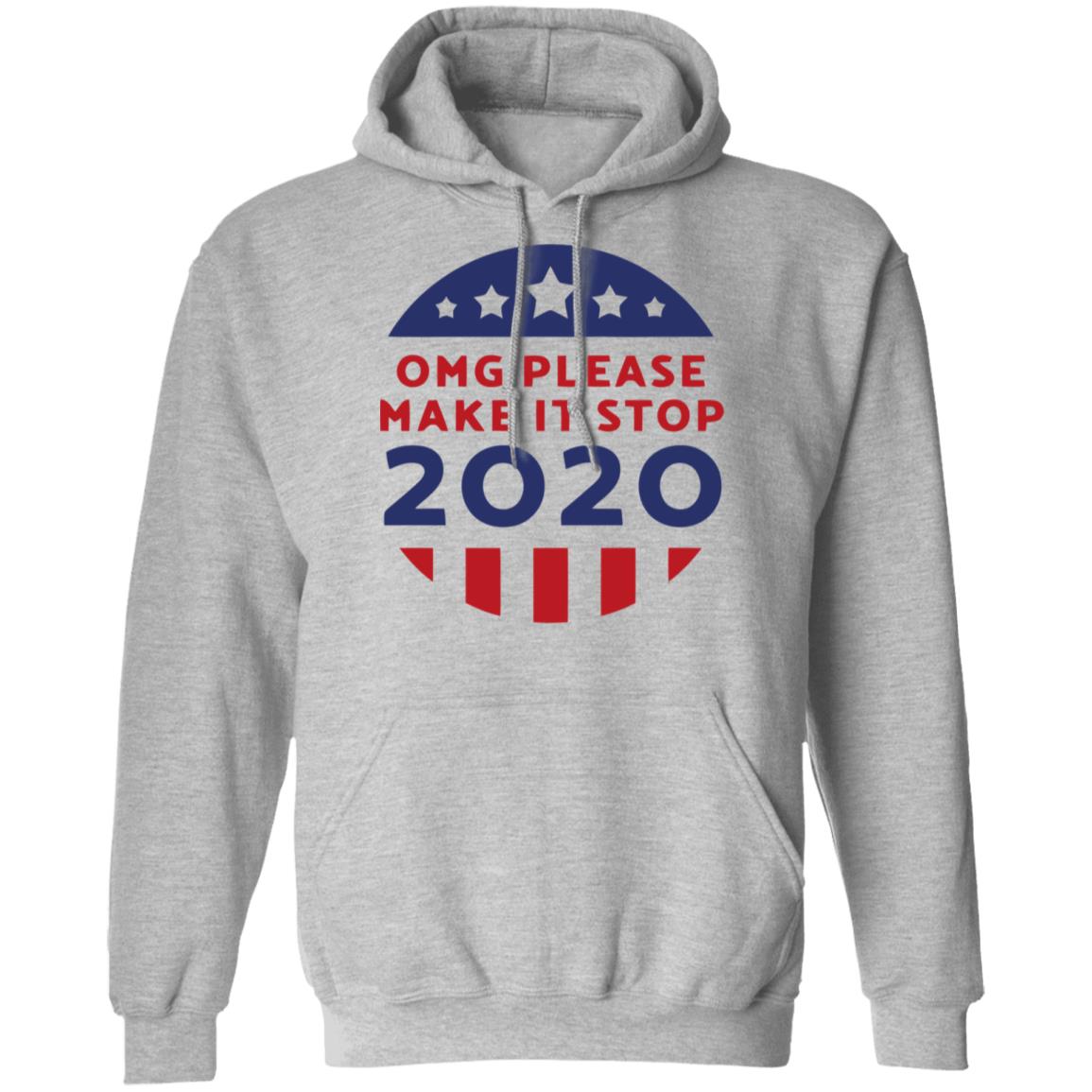 Omg Please Make It Stop 2020 T Shirt - Teechipus
